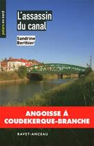 Couverture du livre « L'assassin du canal » de Sandrine Berthier aux éditions Ravet-anceau