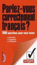 Couverture du livre « Parlez-vous correctement français ? 500 questions pour vous tester » de  aux éditions L'opportun