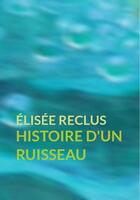 Couverture du livre « Histoire d'un ruisseau » de Elisee Reclus aux éditions Pennti Editions