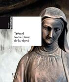 Couverture du livre « Tremel, l'église Notre-Dame-de-la-Merci » de Guillaume Lecuillier aux éditions Locus Solus