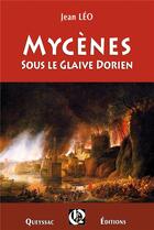 Couverture du livre « Mycènes t.2 ; sous le glaive Dorien » de Jean Leo aux éditions Hugues De Queyssac