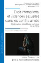 Couverture du livre « Droit international et violences sexuelles dans les conflits armés : Contributions de la chaire Mukwege (2019-2023) » de Isabelle Fouchard et Berangere Taxil et Coralie Klipfel aux éditions Ifjd