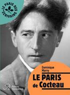 Couverture du livre « Le Paris de Cocteau » de Dominique Marny aux éditions Alexandrines