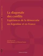 Couverture du livre « La diagonale des conflits - experience de la democratie en argentine et en france » de Denis Merklen aux éditions Iheal