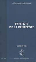 Couverture du livre « L'attente de la pentecote - opus. b-16 » de Aimilianos A. aux éditions Monastere De La Transfiguration