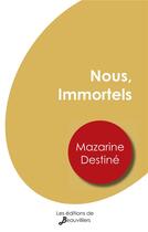Couverture du livre « Nous, immortels » de Mazarine Destine aux éditions De Beauvilliers
