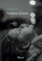 Couverture du livre « Ventre-creux » de Julie Mouchel aux éditions Velvet