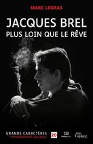 Couverture du livre « Jacques Brel : plus loin que le rêve » de Marc Legras aux éditions Ruelaplace