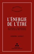 Couverture du livre « L'énergie de l'être : métaphysique et phénoménologie dans l'oeuvre de Mikel Dufrenne » de Frederic Jacquet aux éditions Les Compagnons D'humanite