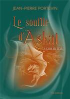 Couverture du livre « Le souffle d'Askat Tome 3 : Le sang du Drak » de Jean-Pierre Portevin aux éditions Astralabe