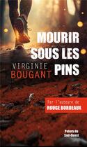 Couverture du livre « Mourir sous les pins » de Virginie Bougant aux éditions Terres De L'ouest