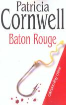 Couverture du livre « Baton rouge » de Patricia Cornwell aux éditions Calmann-levy