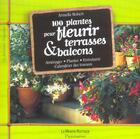 Couverture du livre « Cent Plantes Pour Fleurir Terrasses Et Balcons » de Armelle Robert aux éditions Maison Rustique