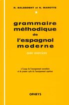 Couverture du livre « Grammaire methodique de l'espagnol moderne - avec exercices » de Balesdent/Marotte aux éditions Ophrys