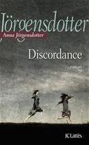 Couverture du livre « Discordance » de Anna Jorgensdotter aux éditions Jc Lattes