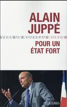 Couverture du livre « Pour un état fort » de Alain Juppe aux éditions Lattes