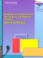 Couverture du livre « Sante Publique ; Etudes Et Diplomes Du Secteur Medico-Social » de Deberot aux éditions Vuibert