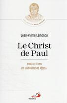 Couverture du livre « Le Christ de Paul : Paul a-t-il cru en la divinité de Jésus? » de Jean-Pierre Lemonon aux éditions Mediaspaul