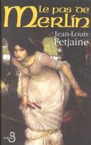 Couverture du livre « Le pas de merlin » de Jean-Louis Fetjaine aux éditions Belfond