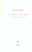 Couverture du livre « Mecreance et discredit 3 - vol03 » de Bernard Stiegler aux éditions Galilee