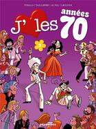 Couverture du livre « J'aime les années 70 Tome 2 » de Turalo et Jc Pol et Aurelie Lecloux aux éditions Drugstore