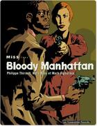 Couverture du livre « Miss t.1 ; bloody Manhattan » de Philippe Thirault et Marc Riou et Mark Vigouroux aux éditions Humanoides Associes