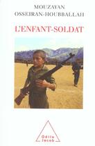 Couverture du livre « L'enfant-soldat » de Mouzayan Osseiran-Houbballah aux éditions Odile Jacob