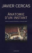 Couverture du livre « Anatomie d'un instant » de Javier Cercas aux éditions Actes Sud