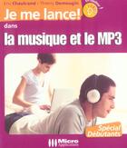 Couverture du livre « Je Me Lance Dans La Musique Et Le Mp3 » de Thierry Demougin et Eric Chautrand aux éditions Micro Application