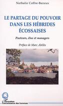 Couverture du livre « Le partage du pouvoir dans les hebrides ecossaises - pasteurs, elus et managers » de Coffre-Baneux N. aux éditions L'harmattan