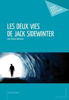 Couverture du livre « Les deux vies de Jack Sidewinter » de Jean-Charles Bonnaure aux éditions Mon Petit Editeur