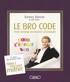 Couverture du livre « Le Bro code pour devenir un parent légendaire » de Barney Stinson et Matt Kuhn aux éditions Michel Lafon