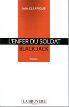 Couverture du livre « L'enfer du soldat Black Jack » de Julie Clappique aux éditions La Bruyere