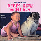 Couverture du livre « Bébés et enfants du monde en 365 jours » de Claire Duval aux éditions Atlantica