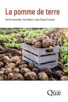 Couverture du livre « La pomme de terre » de Patrick Rousselle et Yvon Robert et Jean-Claude Crosnier aux éditions Quae