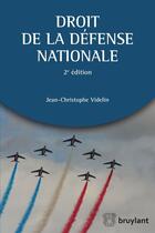 Couverture du livre « Droit public de la défense nationale (2e édition) » de Jean-Christophe Videlin aux éditions Bruylant