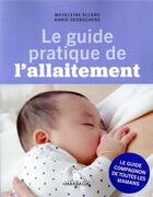 Couverture du livre « Le guide pratique de l'allaitement » de Madeleine Allard et Annie Desrochers aux éditions Mardaga Pierre