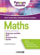Couverture du livre « Maths ; pour les licences de sciences éco, sciences sociales, SVT, PACES » de Francois Cottet-Emard aux éditions De Boeck Superieur