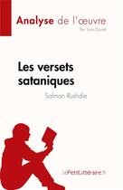 Couverture du livre « Les versets sataniques : de Salman Rushdie » de Dorrell Tara aux éditions Lepetitlitteraire.fr