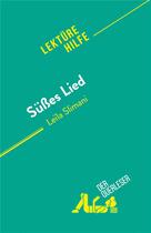 Couverture du livre « Süßes Lied : von Leïla Slimani » de Florence Dabadie aux éditions Derquerleser.de