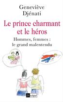 Couverture du livre « Le prince charmant et le heros » de Genevieve Djenati aux éditions Archipel