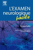 Couverture du livre « L'examen neurologique facile (4e édition) » de Fuller-G aux éditions Elsevier-masson