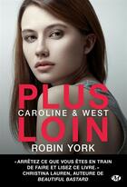 Couverture du livre « Caroline & West Tome 1 : plus loin » de Robin York aux éditions Milady