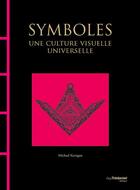 Couverture du livre « Symboles : une culture visuelle universelle » de Michael Kerrigan aux éditions Guy Trédaniel