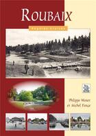 Couverture du livre « Roubaix » de Philippe Waret et Michel Farge aux éditions Editions Sutton