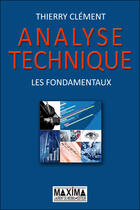 Couverture du livre « Analyse technique ; les fondamentaux » de Thierry Clement aux éditions Editions Maxima