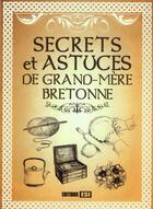 Couverture du livre « Secrets et astuces de grand-mère bretonne » de  aux éditions Editions Esi