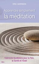 Couverture du livre « Apprendre simplement la méditation » de Eric Harrison aux éditions Editions Ideo