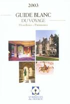Couverture du livre « Guide blanc du voyage 2003 ; hostelleries et patrimoines » de  aux éditions Gaud