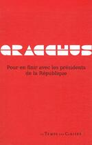 Couverture du livre « Pour en finir avec les présidents de la République » de Gracchus aux éditions Le Temps Des Cerises